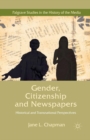 Gender, Citizenship and Newspapers : Historical and Transnational Perspectives - eBook