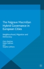 Hybrid Governance in European Cities : Neighbourhood, Migration and Democracy - eBook