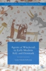 Agents of Witchcraft in Early Modern Italy and Denmark - eBook