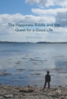 The Happiness Riddle and the Quest for a Good Life - eBook
