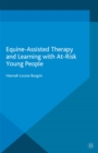 Equine-Assisted Therapy and Learning with At-Risk Young People - eBook