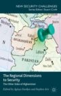 The Regional Dimensions to Security : Other Sides of Afghanistan - eBook