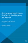 Mourning and Mysticism in First World War Literature and Beyond : Grappling with Ghosts - eBook