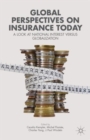 Global Perspectives on Insurance Today : A Look at National Interest versus Globalization - Book