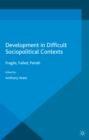 Development in Difficult Sociopolitical Contexts : Fragile, Failed, Pariah - eBook