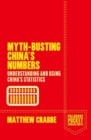 Myth-Busting China's Numbers : Understanding and Using China's Statistics - eBook