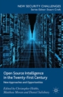 Open Source Intelligence in the Twenty-First Century : New Approaches and Opportunities - eBook