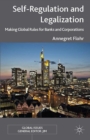 Self-Regulation and Legalization : Making Global Rules for Banks and Corporations - eBook
