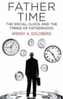 Father Time: The Social Clock and the Timing of Fatherhood - eBook