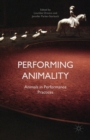 Performing Animality : Animals in Performance Practices - eBook