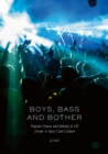 Boys, Bass and Bother : Popular Dance and Identity in UK Drum 'n' Bass Club Culture - eBook