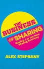 The Business of Sharing : Making it in the New Sharing Economy - Book