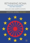 Rethinking Roma : Identities, Politicisation and New Agendas - eBook