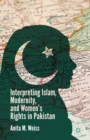 Interpreting Islam, Modernity, and Women's Rights in Pakistan - eBook