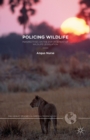 Policing Wildlife : Perspectives on the Enforcement of Wildlife Legislation - eBook