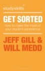 Get Sorted : How to make the most of your student experience - Book