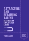 Attracting and Retaining Talent : Becoming an Employer of Choice - eBook