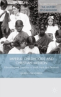 Imperial Childhoods and Christian Mission : Education and Emotions in South India and Denmark - eBook
