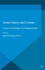 Green Harms and Crimes : Critical Criminology in a Changing World - eBook