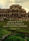 Baron de Vastey and the Origins of Black Atlantic Humanism - eBook