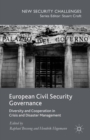 European Civil Security Governance : Diversity and Cooperation in Crisis and Disaster Management - eBook