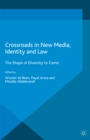 Crossroads in New Media, Identity and Law : The Shape of Diversity to Come - eBook