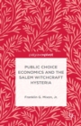 Public Choice Economics and the Salem Witchcraft Hysteria - eBook