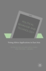 Political Behavior and Technology : Voting Advice Applications in East Asia - eBook