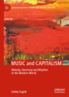 MUSIC and CAPITALISM : Melody, Harmony and Rhythm in the Modern World - eBook