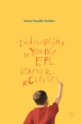 Indiscipline in Young EFL Learner Classes - Book