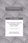 The Golden Dawn's 'Nationalist Solution': Explaining the Rise of the Far Right in Greece - eBook