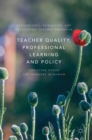 Teacher Quality, Professional Learning and Policy : Recognising, Rewarding and Developing Teacher Expertise - Book