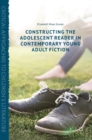 Constructing the Adolescent Reader in Contemporary Young Adult Fiction - Book