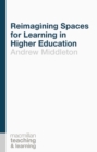 Reimagining Spaces for Learning in Higher Education - eBook