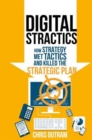 Digital Stractics : How Strategy Met Tactics and Killed the Strategic Plan - Book