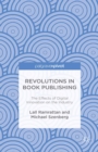 Revolutions in Book Publishing : The Effects of Digital Innovation on the Industry - eBook