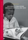 Children's Publishing and Black Britain, 1965-2015 - eBook