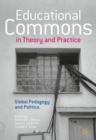 Educational Commons in Theory and Practice : Global Pedagogy and Politics - eBook