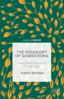 The Sociology of Generations : New Directions and Challenges - eBook