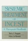 Systemic Treatment Of Incest : A Therapeutic Handbook - Book