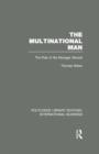 The Multinational Man (RLE International Business) : The Role of the Manager Abroad - Book