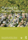Planning for Wicked Problems : A Planner's Guide to Land Use Law - Book