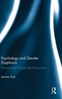Psychology and Gender Dysphoria : Feminist and Transgender Perspectives - Book