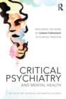 Critical Psychiatry and Mental Health : Exploring the work of Suman Fernando in clinical practice - Book