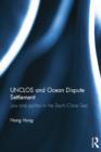UNCLOS and Ocean Dispute Settlement : Law and Politics in the South China Sea - Book