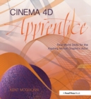 Cinema 4D Apprentice : Real-World Skills for the Aspiring Motion Graphics Artist - Book