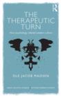 The Therapeutic Turn : How psychology altered Western culture - Book