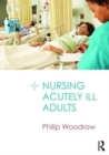 Nursing Acutely Ill Adults - Book