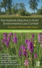 The Habitats Directive in its EU Environmental Law Context : European Nature’s Best Hope? - Book