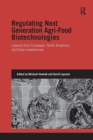 Regulating Next Generation Agri-Food Biotechnologies : Lessons from European, North American and Asian Experiences - Book